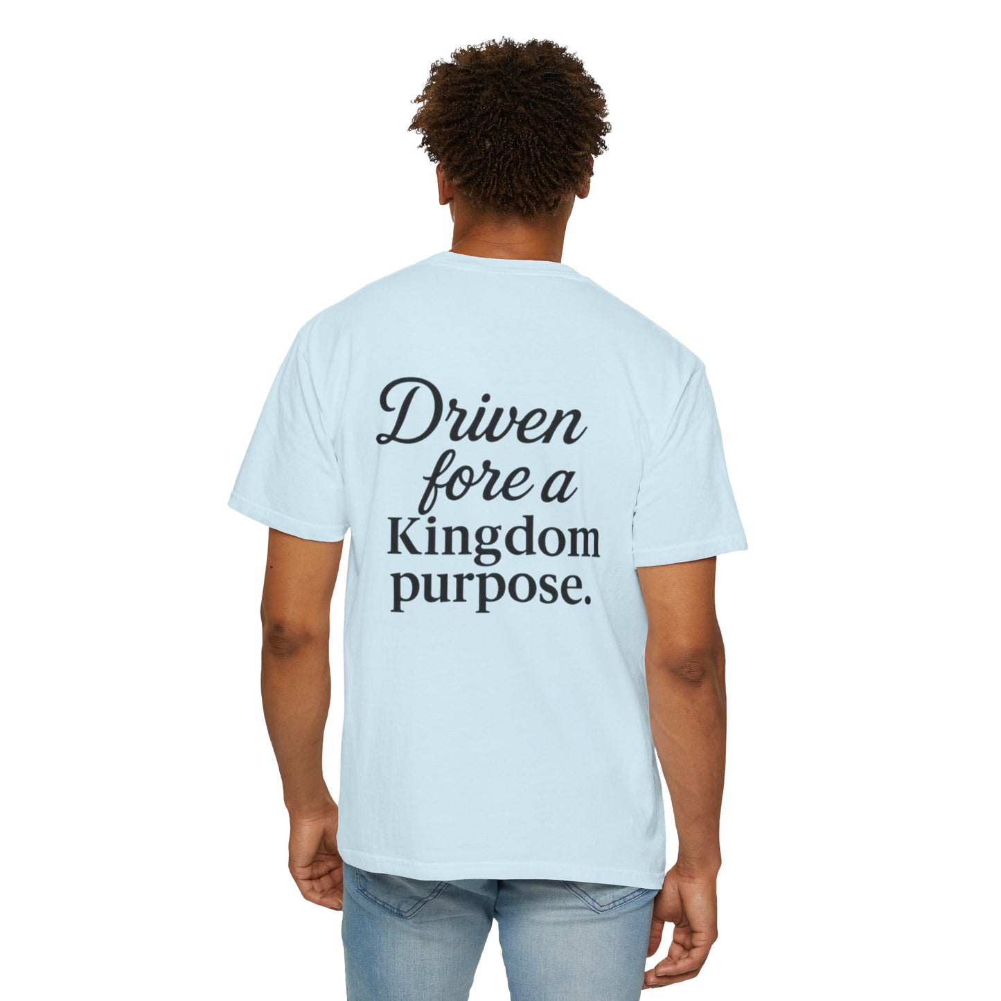 Driven Fore a Kingdom Purpose T-Shirt