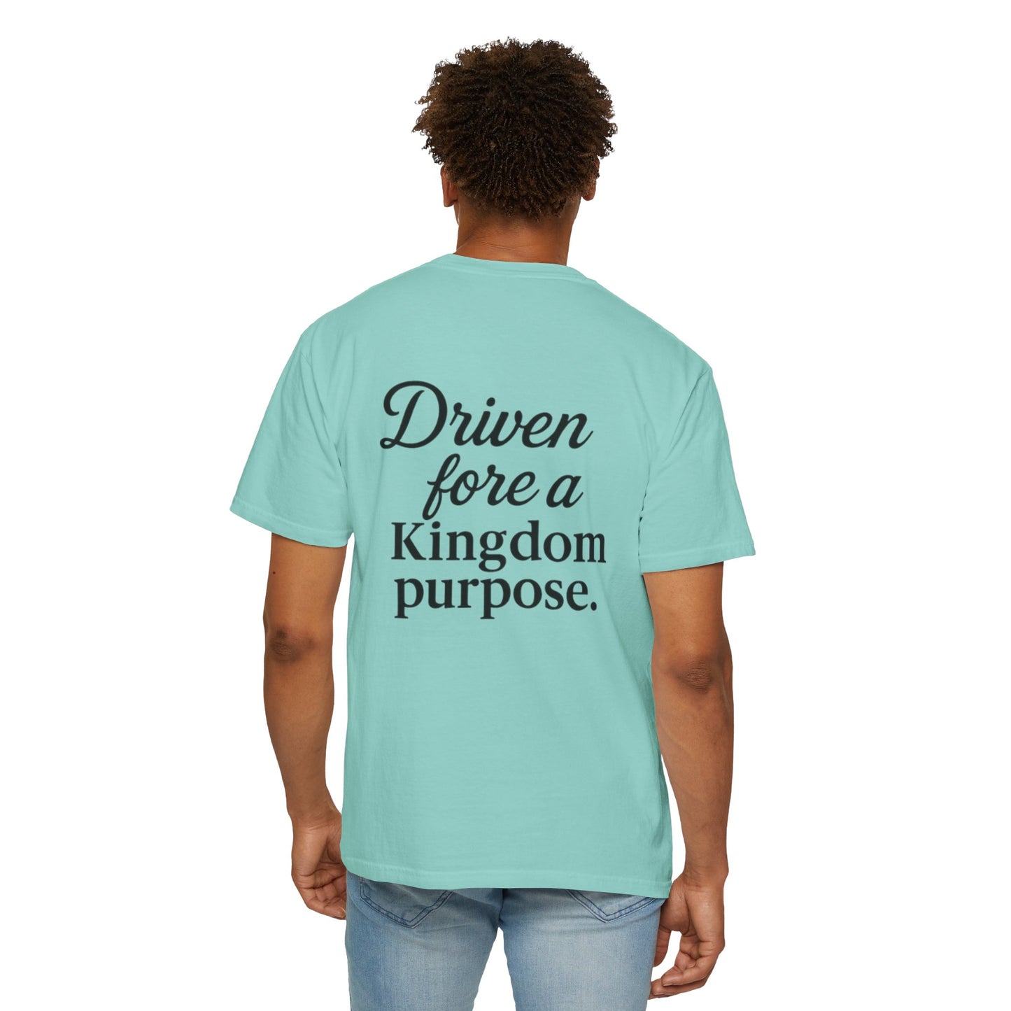 Driven Fore a Kingdom Purpose T-Shirt